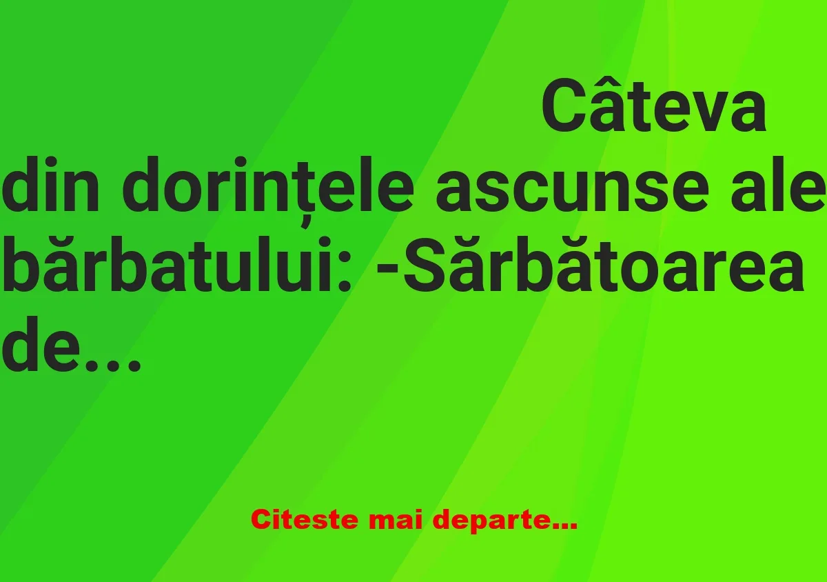 Banc: Câteva din dorințele ascunse ale bărbatului: Pentru conceperea unui…