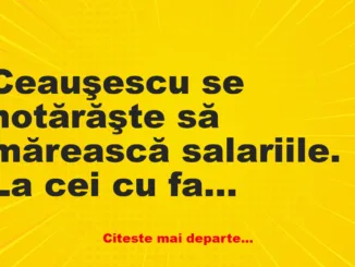 Banc: Ceauşescu se hotărăşte să mărească salariile.