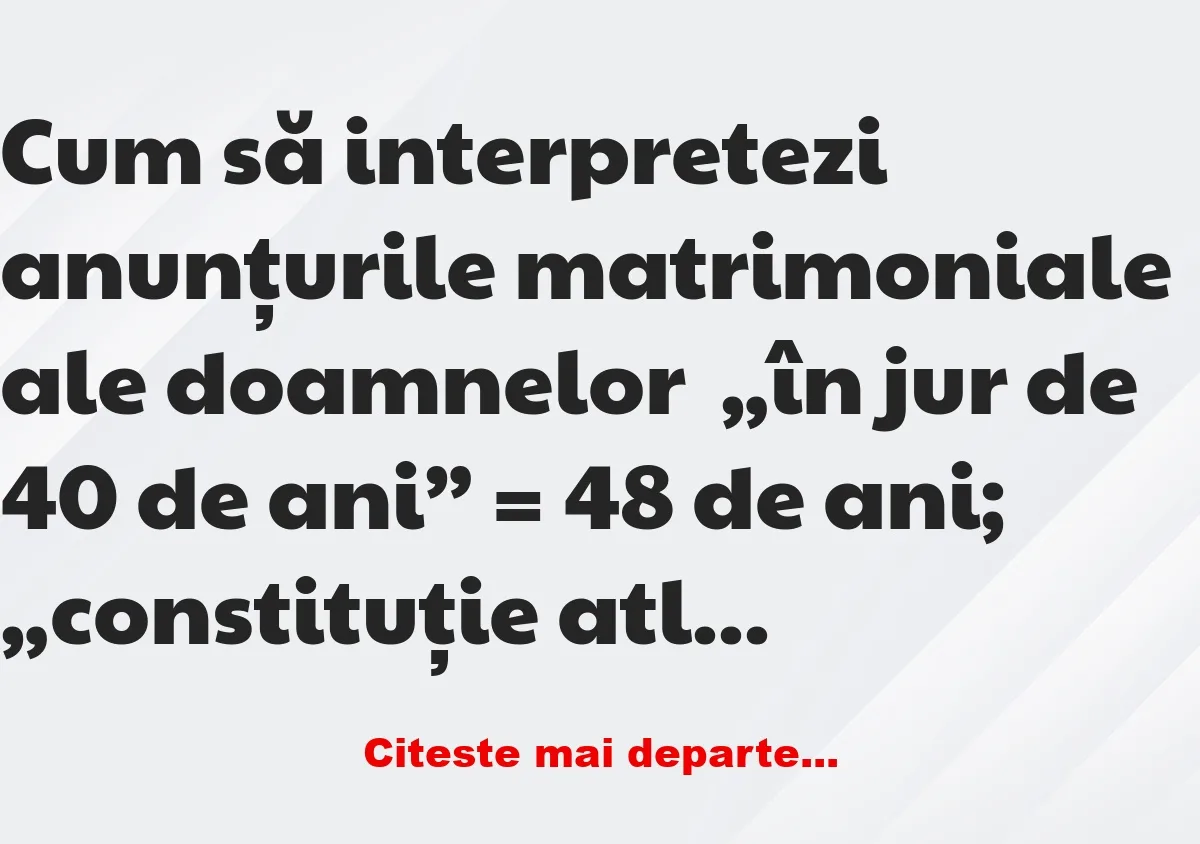 Banc: Cum să interpretezi anunțurile matrimoniale ale doamnelor: „femeie de…