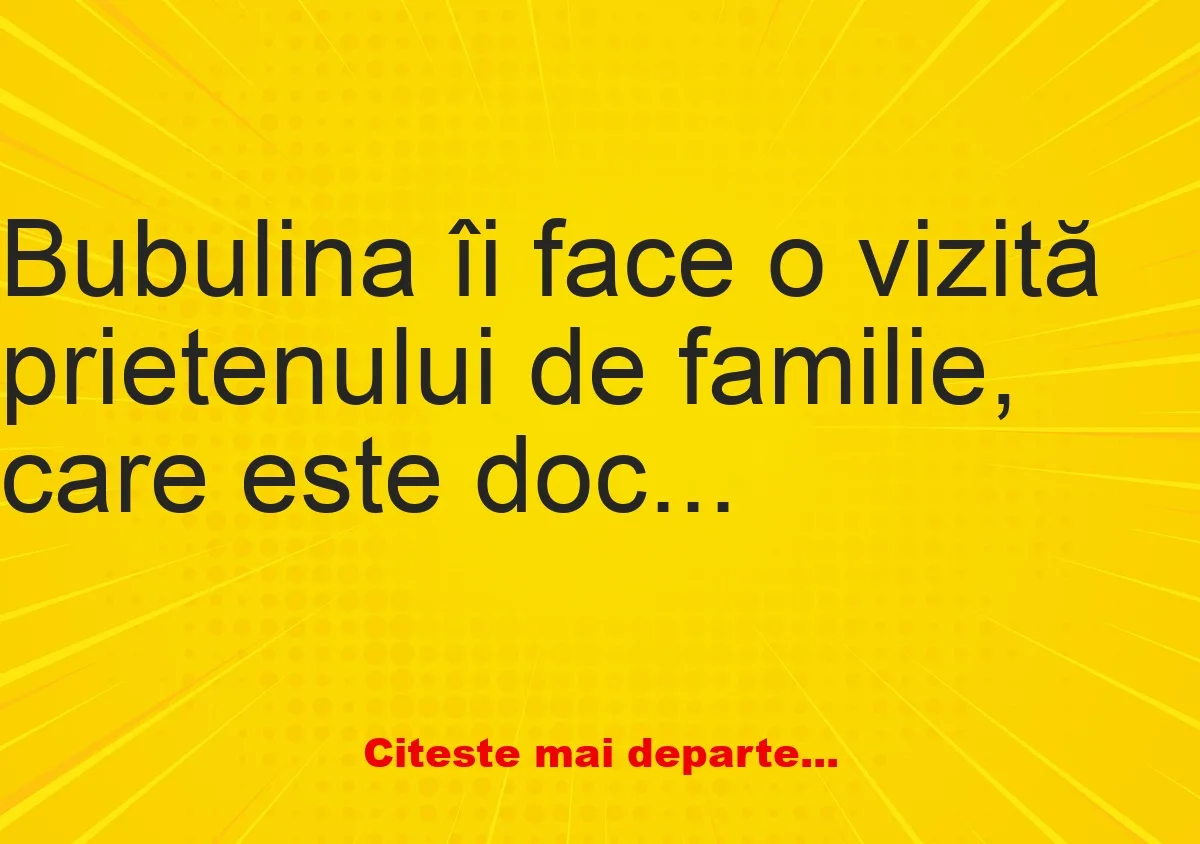 Banc: – Doctore, Bulă nu mai este așa cum îl știi tu.