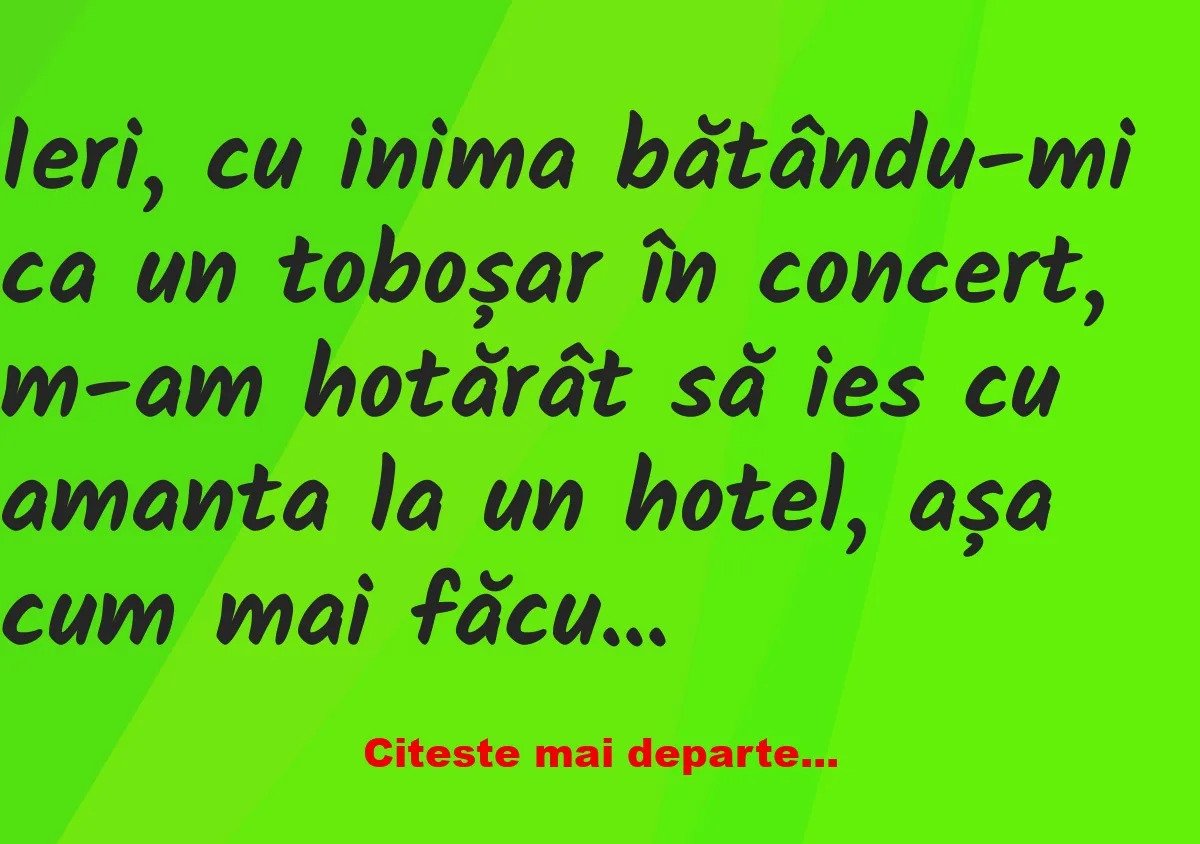 Banc: M-am hotărât să ies cu amanta la un hotel –