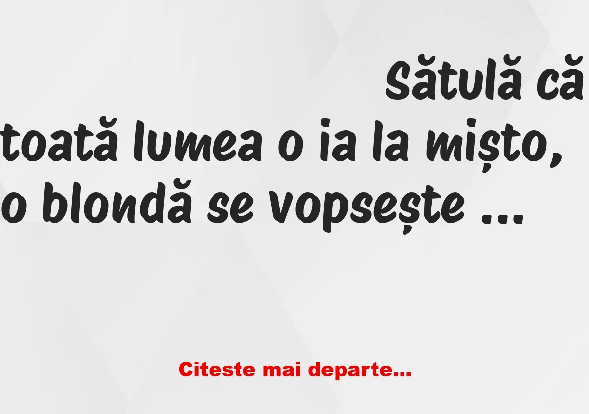 Banc: Sătulă că toată lumea o ia la mișto, o blondă se vopsește brunetă