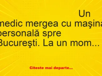Banc: Un medic mergea cu maşina personală spre Bucureşti