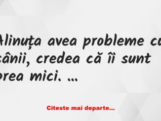 Banc: Alinuța avea probleme cu sânii, credea că îi sunt prea mici. Se duce…