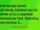 Banc: Bulă, ce-ai pățit? –