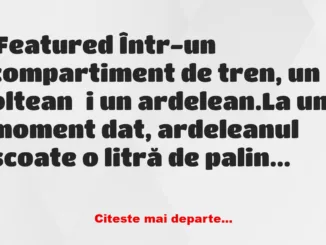 Banc: Ce țeapă ia un oltean cu un ardelean