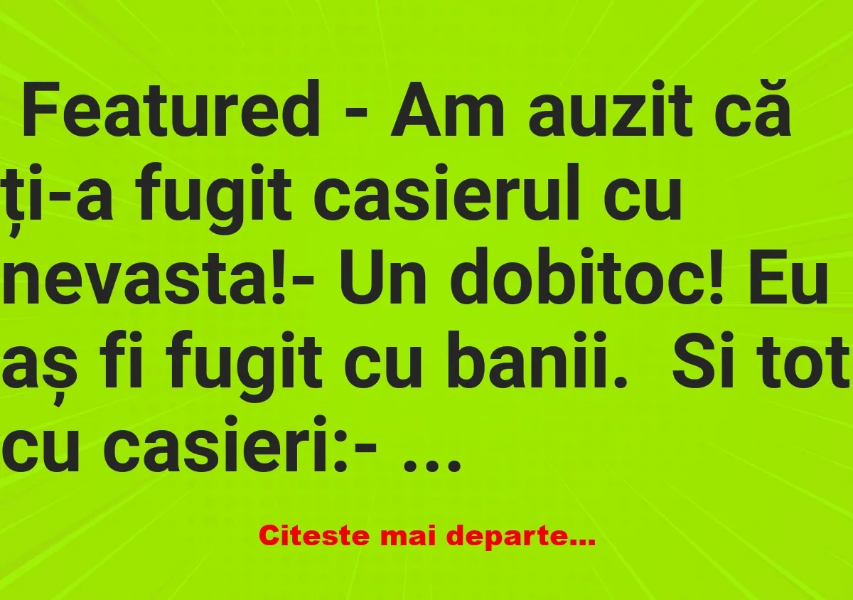 Banc: Cu cine a fugit nevasta unui bărbat