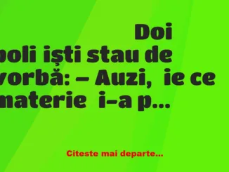 Banc: Doi poliţişti stau de vorbă: – Auzi, ție ce materie ți-a plăcut la…