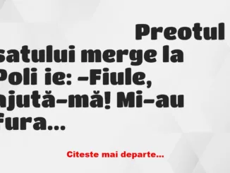 Banc:  -Fiule, ajută-mă! Mi-au furat mașina!