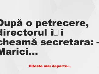 Banc: – Maricico, mi-e rău. Sunt mahmur, ai vreun leac?