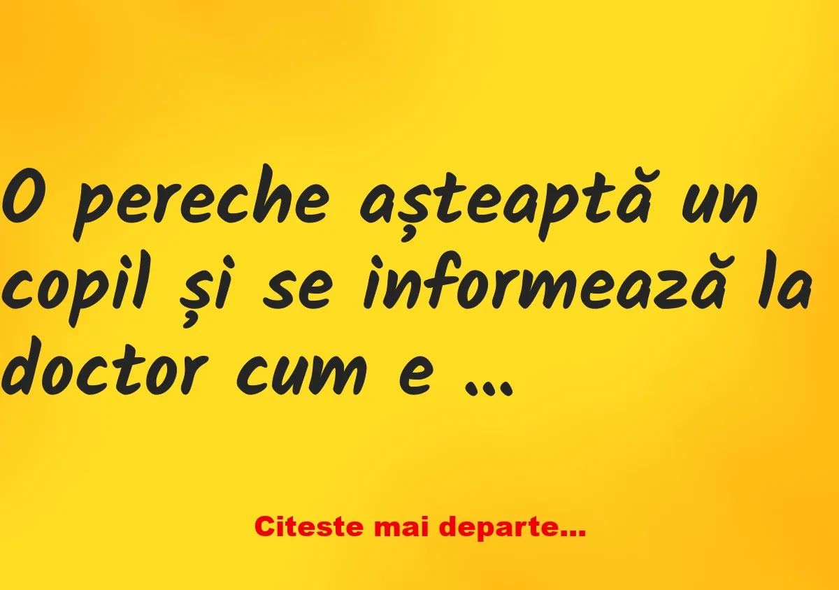 Banc: O pereche așteaptă un copil și se informează la doctor cum e cu…