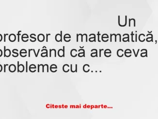 Banc: Un profesor de matematică e nevoit să cheme acasă un instalator