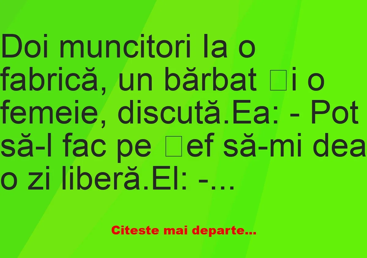 Banc: Ce motive au găsit niște muncitori ca să nu muncească