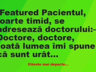 Banc: Cum se comportă doctorul cu un pacient urât