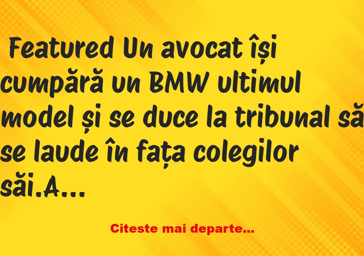 Banc: Cum se comportă un avocat cu BMW