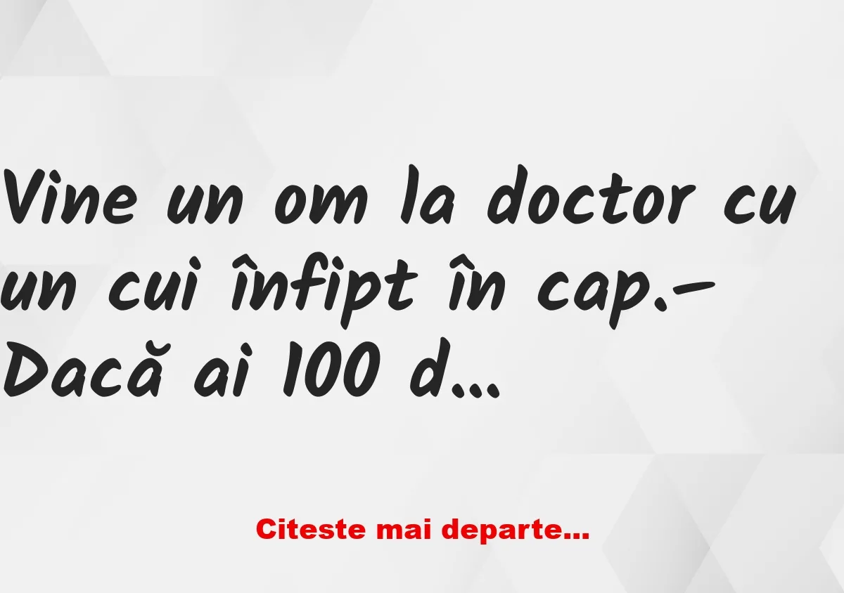 Banc: – Dacă ai 100 de euro, scot cuiul, te cos și ești ca nou!