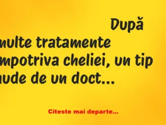 Banc: După multe tratamente împotriva cheliei, un tip aude de un doctor…