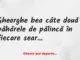 Banc: Gheorghe bea câte două păhărele de pălincă în fiecare seară înainte de…