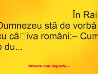 Banc: În Rai, Dumnezeu stă de vorbă cu câțiva români