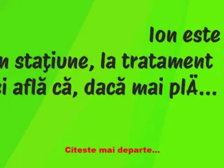 Banc: Ion este în staţiune, la tratament şi află că, dacă mai plăteşte trei…