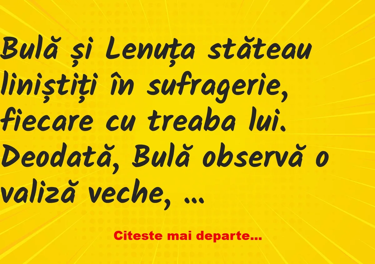 Banc: Lenuțo, ce-i asta? –