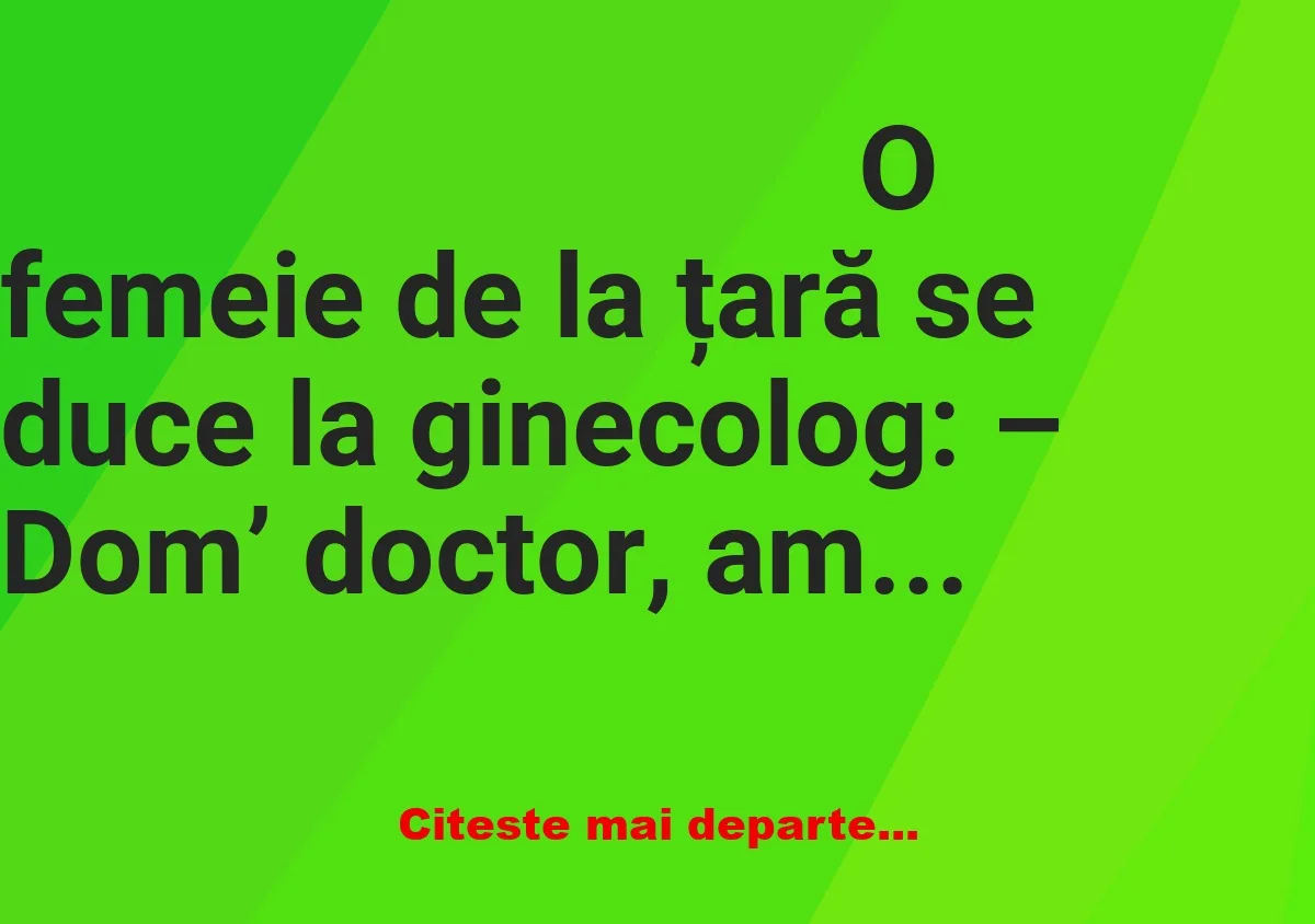 Banc: O femeie de la țară se duce la ginecolog