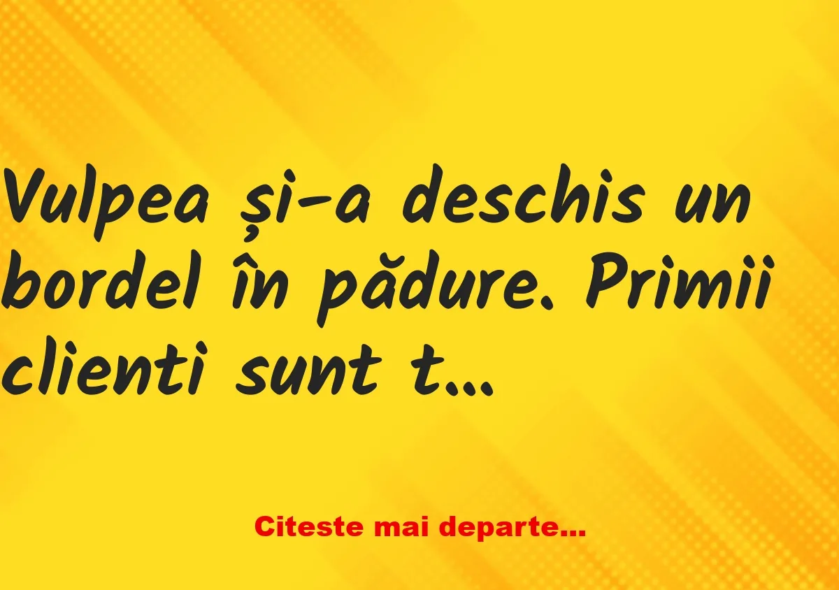 Banc: Vulpea și-a deschis o afacere în pădure. Primii clienti sunt trei…