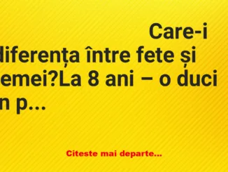 Banc: Care-i diferența între fete și femei? La 28 ani – nu trebuie să-i spui…