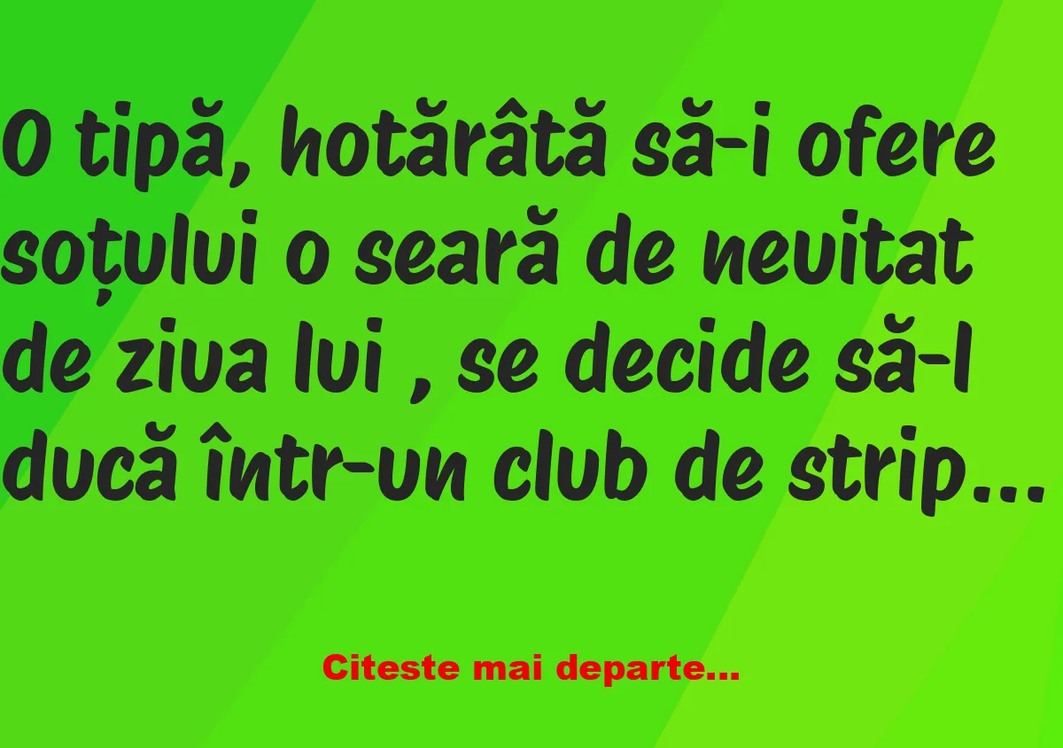 Banc: Se decide să-l ducă într-un club de striptease –